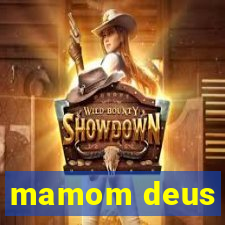 mamom deus